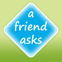 A Friend Asks